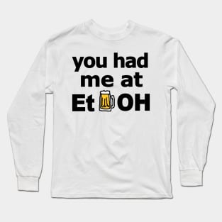 you had me at EtOH (for light background) Long Sleeve T-Shirt